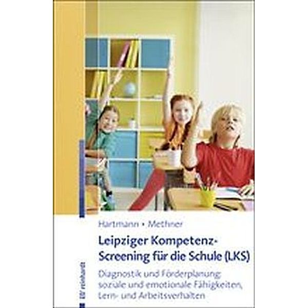 Leipziger Kompetenz-Screening für die Schule (LKS), Blanka Hartmann, Andreas Methner