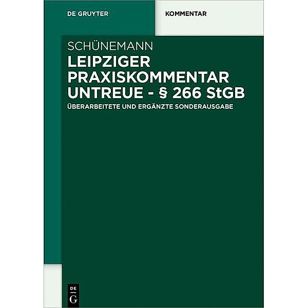 Leipziger Praxiskommentar Untreue - § 266 StGB / De Gruyter Kommentar, Bernd Schünemann