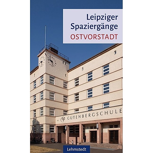 Leipziger Spaziergänge - Ostvorstadt, Sabine Knopf