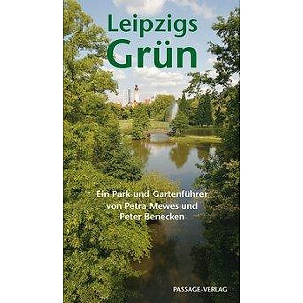 Leipzigs Grün, Heinz J Scherschak, Peter Benecken, Petra Mewes