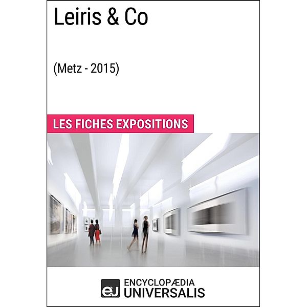 Leiris&Co (Metz - 2015), Encyclopaedia Universalis