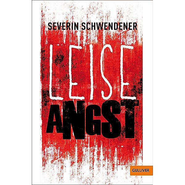 Leise Angst / Gulliver Taschenbücher, Severin Schwendener