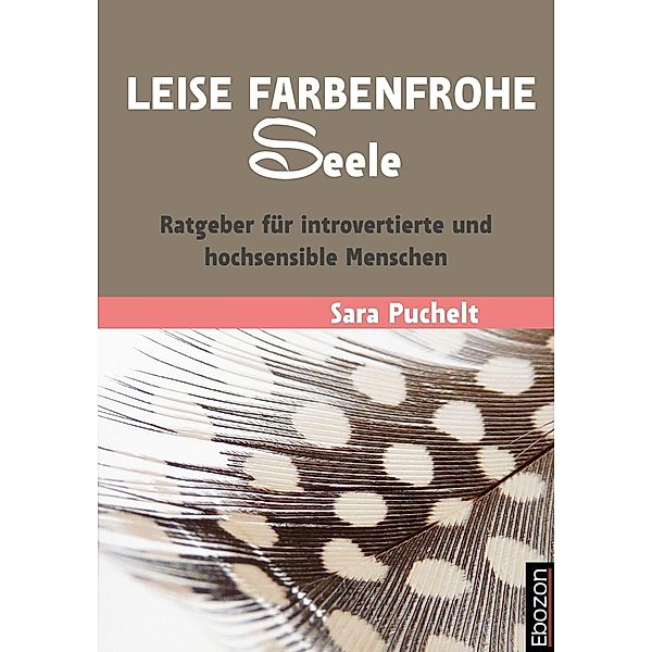 Leise farbenfrohe Seele, Sara Puchelt