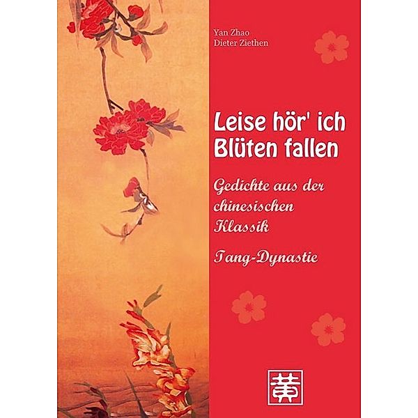 Leise hör' ich Blüten fallen, m. 1 Audio-CD, Yan Zhao, Dieter Ziethen