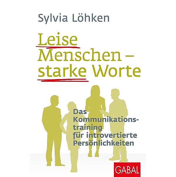 Leise Menschen - starke Worte / Dein Leben, Sylvia Löhken