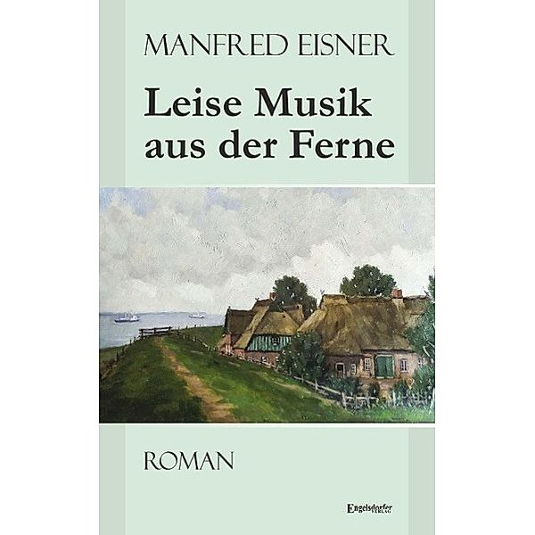 Leise Musik aus der Ferne, Manfred Eisner