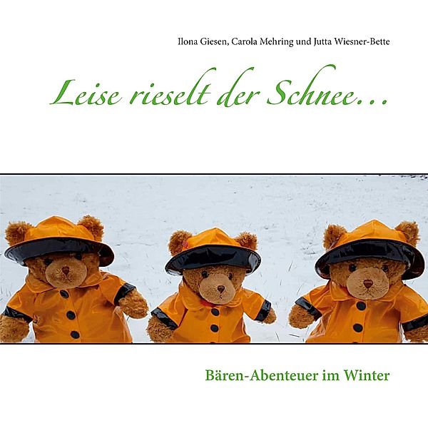 Leise rieselt der Schnee..., Ilona Giesen, Carola Mehring, Jutta Wiesner-Bette