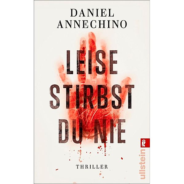 Leise stirbst du nie / Ein Sami-Rizzo-Thriller, Daniel Annechino