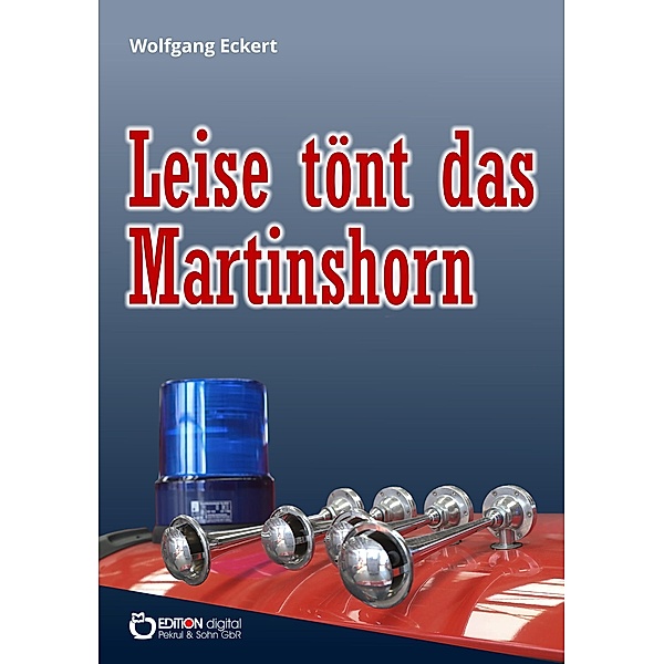 Leise tönt das Martinshorn, Wolfgang Eckert
