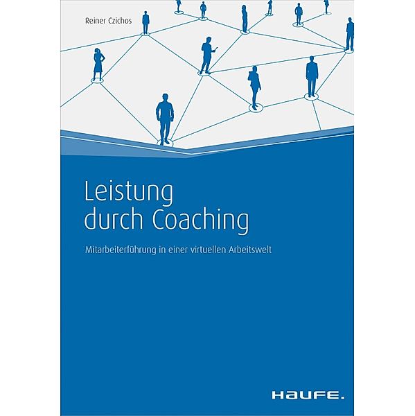 Leistung durch Coaching / Haufe Fachbuch, Reiner Czichos