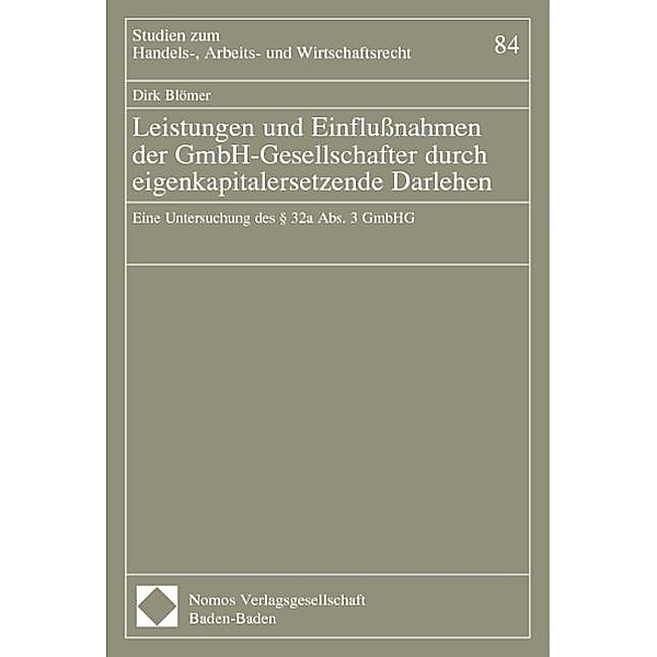Leistungen und Einflussnahmen der GmbH-Gesellschafter durch eigenkapitalersetzende Darlehen, Dirk Blömer