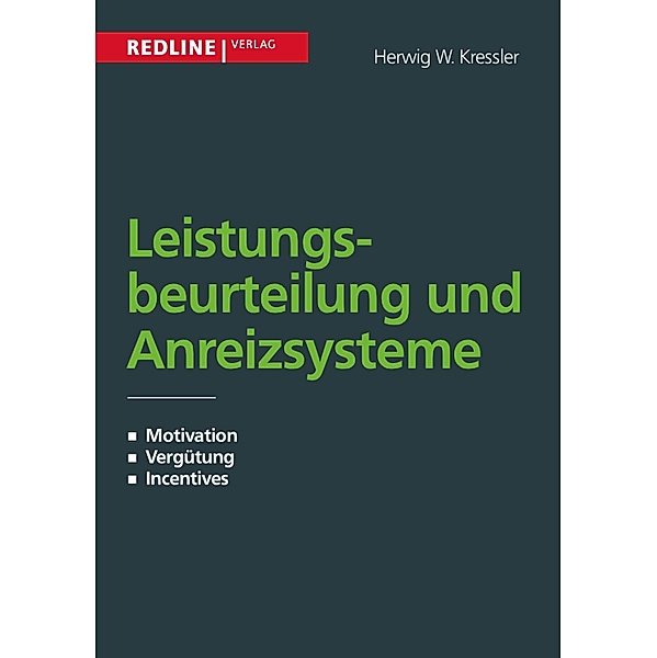 Leistungsbeurteilung und Anreizsysteme, Herwig W. Kressler