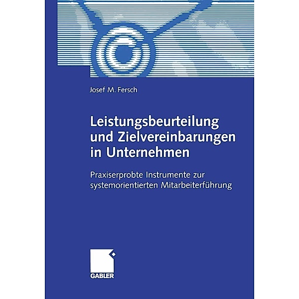 Leistungsbeurteilung und Zielvereinbarungen in Unternehmen, Josef M. Fersch