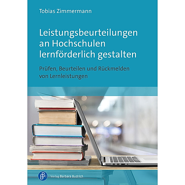 Leistungsbeurteilungen an Hochschulen lernförderlich gestalten, Tobias Zimmermann
