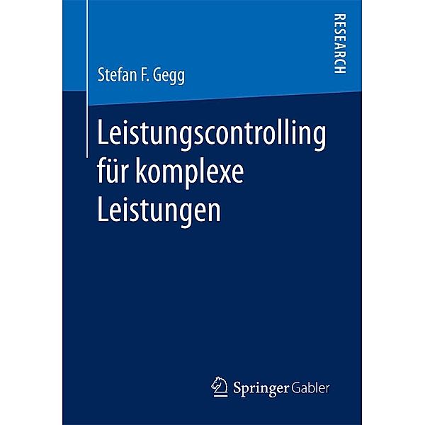 Leistungscontrolling für komplexe Leistungen, Stefan F. Gegg