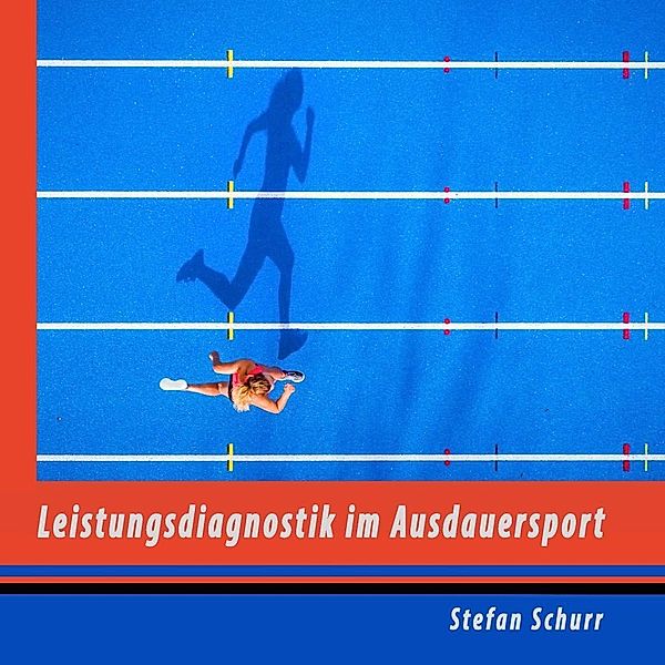 Leistungsdiagnostik im Ausdauersport, Stefan Schurr