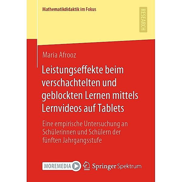 Leistungseffekte beim verschachtelten und geblockten Lernen mittels Lernvideos auf Tablets / Mathematikdidaktik im Fokus, Maria Afrooz