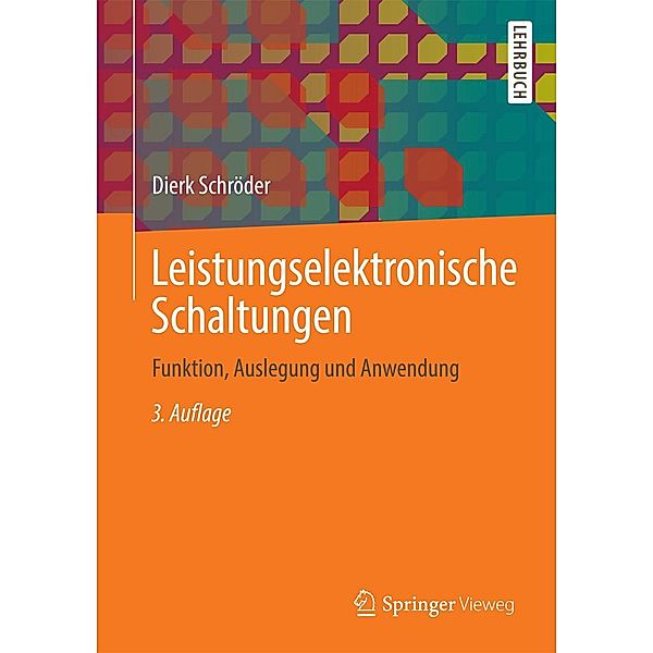 Leistungselektronische Schaltungen / Springer-Lehrbuch, Dierk Schröder