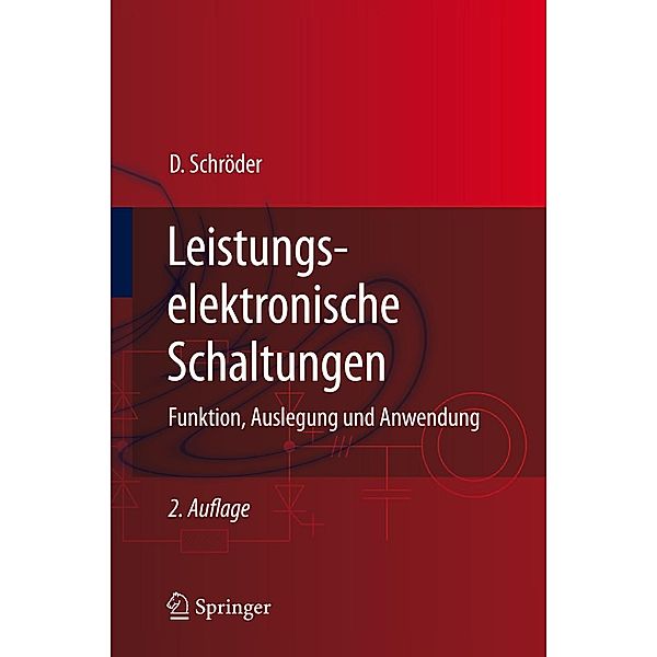 Leistungselektronische Schaltungen / Springer-Lehrbuch, Dierk Schröder