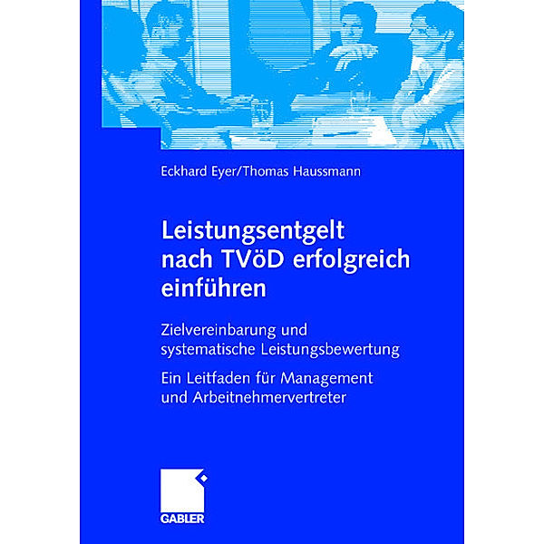 Leistungsentgelt nach TVöD erfolgreich einführen, Eckhard Eyer, Thomas Haussmann