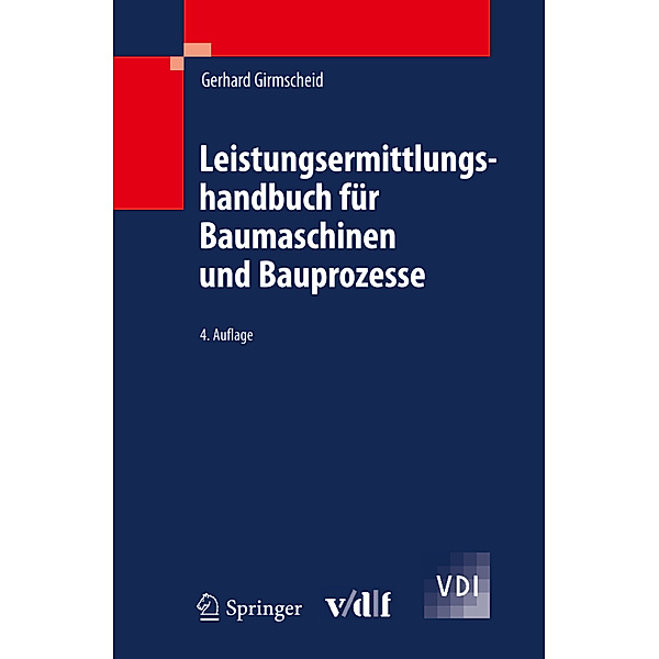 Leistungsermittlungshandbuch für Baumaschinen und Bauprozesse, Gerhard Girmscheid