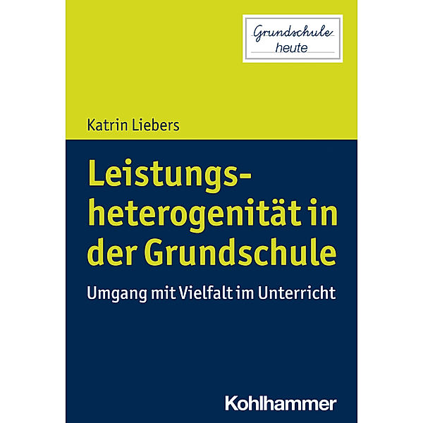 Leistungsheterogenität in der Grundschule, Katrin Liebers