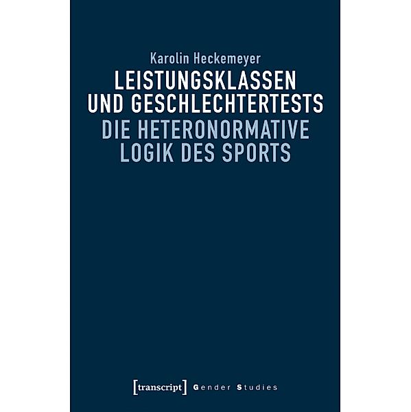 Leistungsklassen und Geschlechtertests / Gender Studies, Karolin Heckemeyer