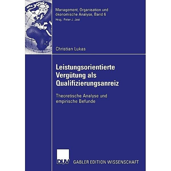 Leistungsorientierte Vergütung als Qualifizierungsanreiz / Management, Organisation und ökonomische Analyse Bd.6, Christian Lukas