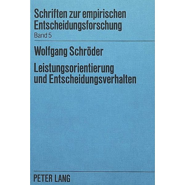 Leistungsorientierung und Entscheidungsverhalten, Wolfgang Schröder