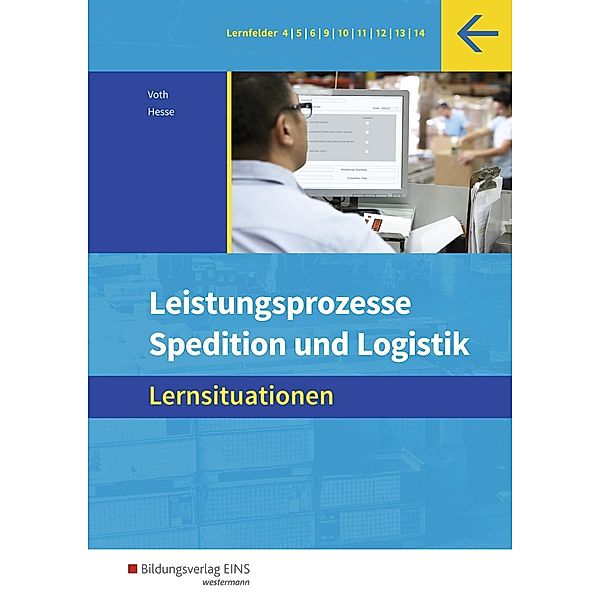 Leistungsprozesse Spedition und Logistik: Lernsituationen und Informationshandbuch, 2 Bde, Gernot Hesse, Martin Voth