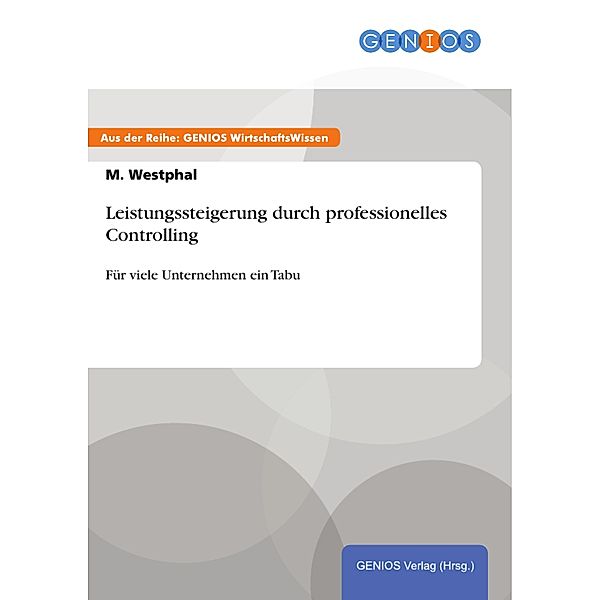 Leistungssteigerung durch professionelles Controlling, M. Westphal