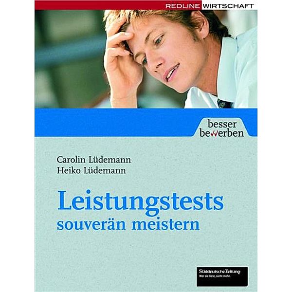 Leistungstests souverän meistern / Besser bewerben, Heiko Lüdemann