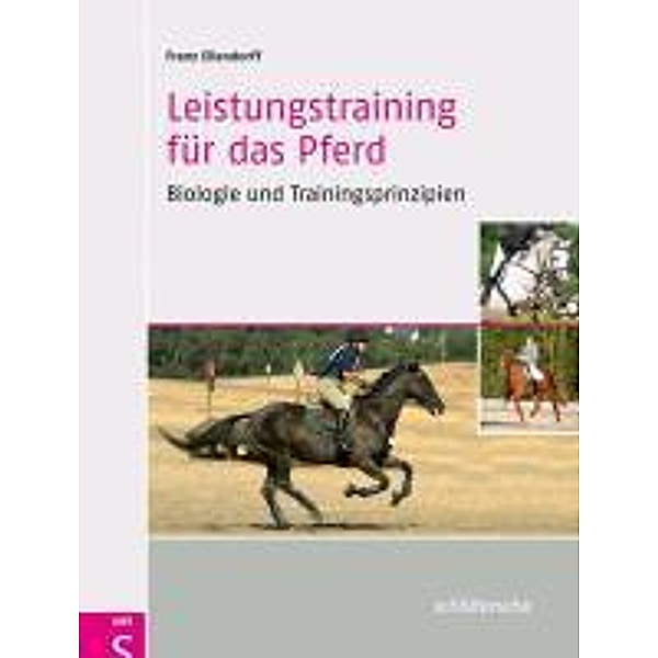 Leistungstraining für das Pferd, Franz Ellendorff