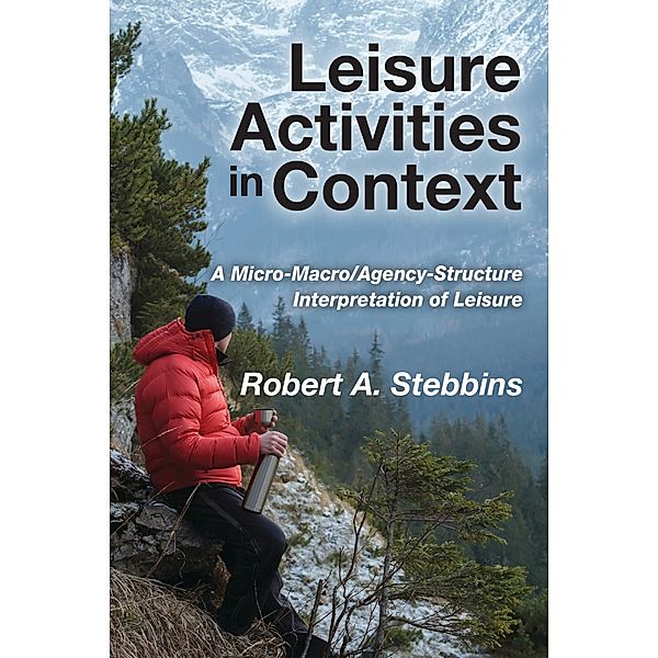 Leisure Activities in Context, Robert A. Stebbins