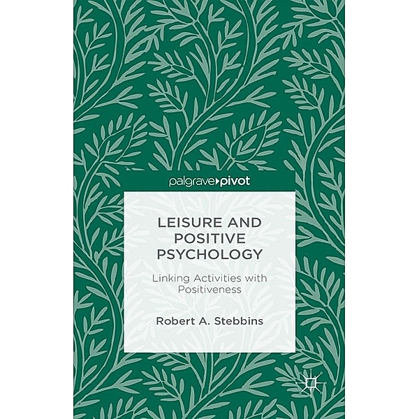 Leisure and Positive Psychology, Robert A. Stebbins