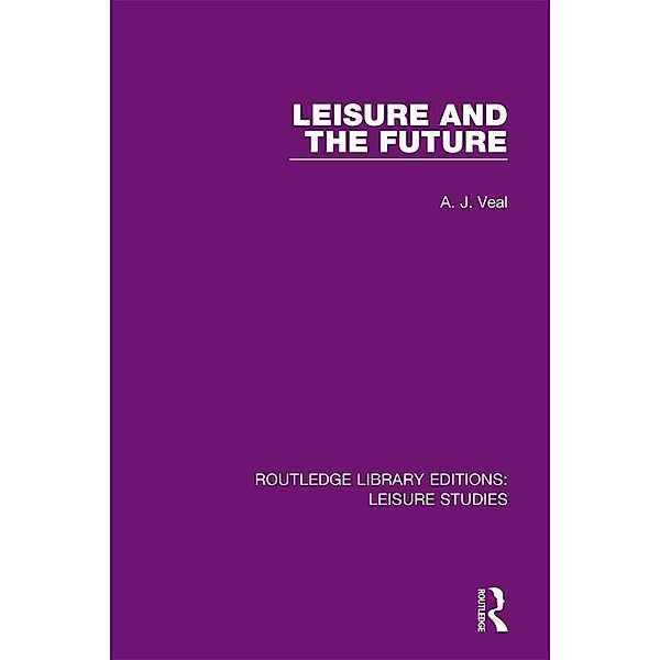 Leisure and the Future, A. J. Veal