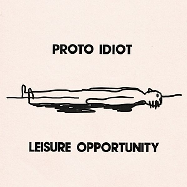 Leisure Opportunity, Proto Idiot