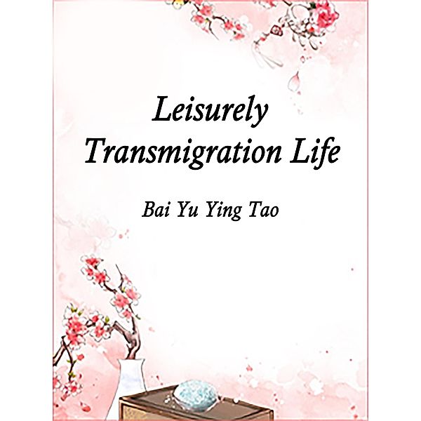 Leisurely Transmigration Life / Funstory, Bai YuYingTao