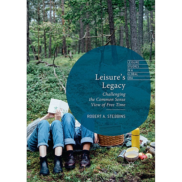 Leisure's Legacy, Robert A. Stebbins