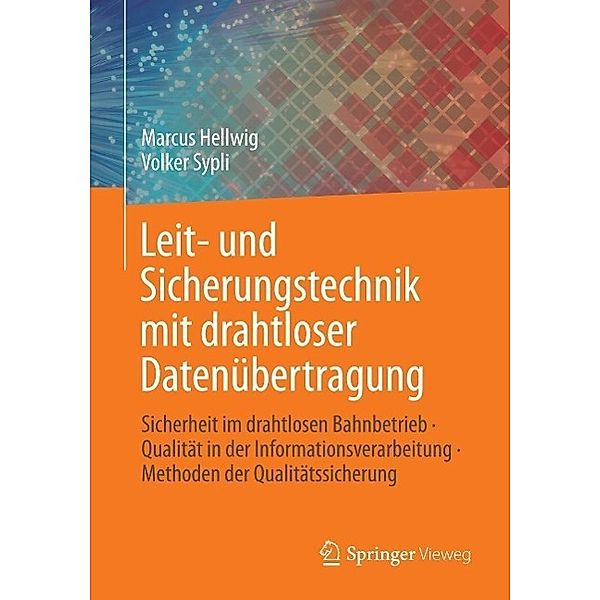 Leit- und Sicherungstechnik mit drahtloser Datenübertragung, Marcus Hellwig, Volker Sypli