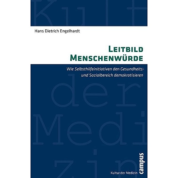 Leitbild Menschenwürde / Kultur der Medizin Bd.34, Hans Dietrich Engelhardt