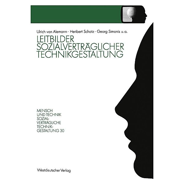 Leitbilder sozialverträglicher Technikgestaltung / Sozialverträgliche Technikgestaltung, Hauptreihe, Heribert Schatz, Georg Simonis, Erich Latniak, Joachim Liesenfeld, Uwe Loss, Barbara Stark, Walter Weiß