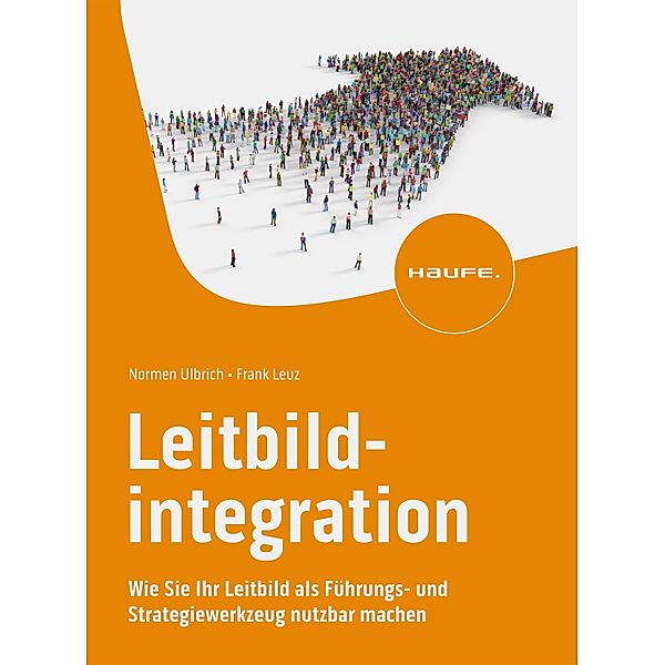 Leitbildintegration / Haufe Fachbuch, Normen Ulbrich, Frank Leuz