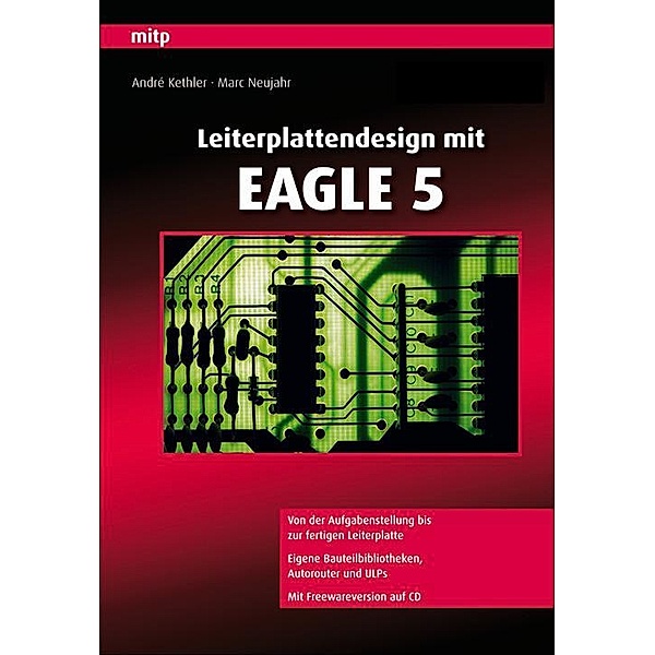 Leiterplattendesign mit EAGLE 5, André Kethler, Marc Neujahr