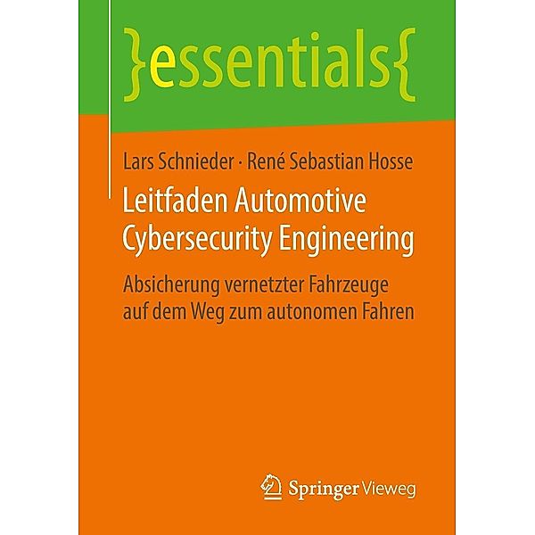 Leitfaden Automotive Cybersecurity Engineering / essentials, Lars Schnieder, René Sebastian Hosse