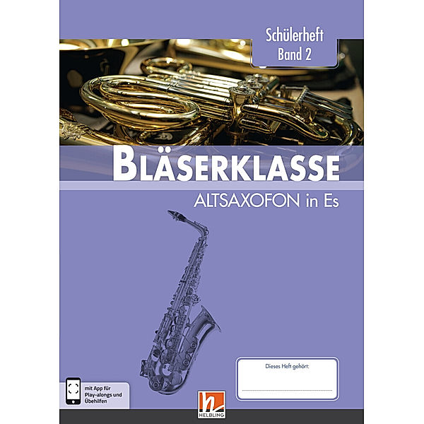 Leitfaden Bläserklasse / 6. Klasse, Schülerheft - Altsaxofon.Bd.2, Bernhard Sommer, Klaus Ernst, Jens Holzinger, Manuel Jandl, Dominik Scheider