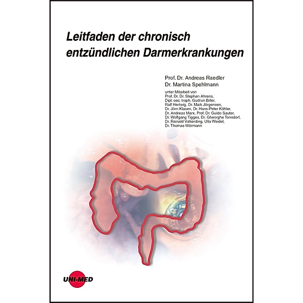 Leitfaden der chronisch entzündlichen Darmerkrankungen / UNI-MED Science, Andreas Raedler, Martina Spehlmann