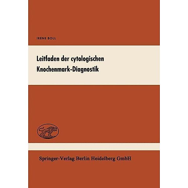 Leitfaden der cytologischen Knochenmark-Diagnostik / Haematology and Blood Transfusion Hämatologie und Bluttransfusion Bd.11, Irene Boll