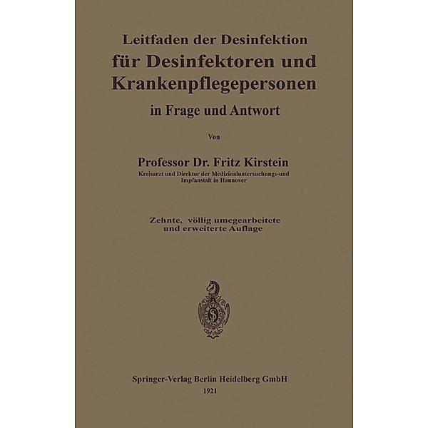 Leitfaden der Desinfektion für Desinfektoren und Krankenpflegepersonen in Frage und Antwort, Fritz Kirstein