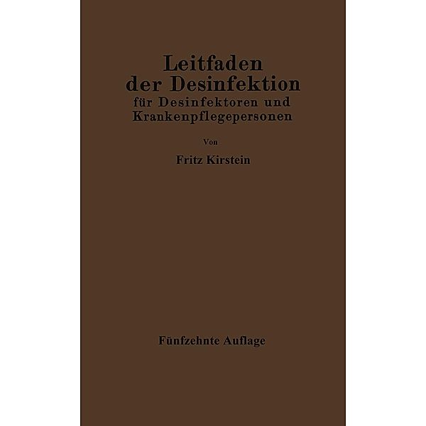 Leitfaden der Desinfektion für Desinfektoren und Krankenpflegepersonen in Frage und Antwort, Fritz Kirstein